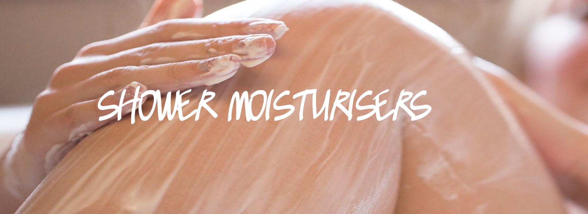 Shower Oils and Moisturisers